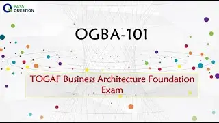 OGBA-101 Practice Test Questions - TOGAF Business Architecture Foundation Exam