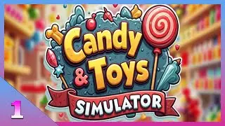 Candy & Toys Store Simulator ( Tutorial Dia 1 )
