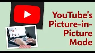 Mastering YouTube's Picture-in-Picture Mode: Seamless Multitasking!