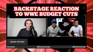 Backstage Reaction to WWE Budget Cuts