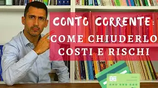 Come chiudere il conto corrente: costi e rischi su come cambiare banca