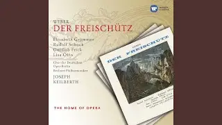 Der Freischütz, Op. 77, J. 277, Act 3 Scene 2: No. 12, Kavatine, 