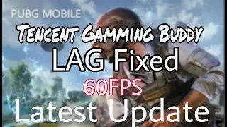 How to fix lag in Tencent Gaming Buddy: 60FPS : PUBG Mobile Lasest update