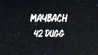 42 Dugg - Maybach [Lyrics]