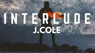 J. Cole - i n t e r l u d e (Official Lyrics Video)