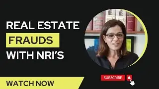 Avoid Real Estate Fraud in India | Legal Precautions for NRIs | fraud protection NRIs