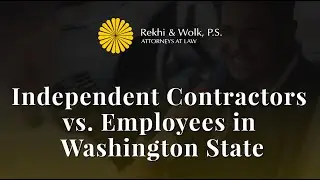 Independent Contractors vs. Employees in Washington State
