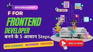 Front-end Developer Kaise Bane? | Front-end Developer बनने के Steps | Tech Anurag Saini #frontendend