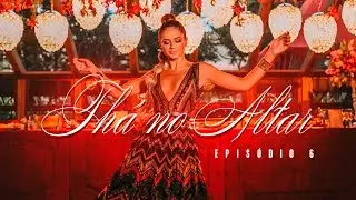 Thá no Altar - Episódio 6