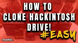 How to Clone / BACKUP Your Hackintosh Drive in 2022! #Easy #Tutorial #Hackintosh #GeekShhh