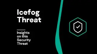 Icefog Threat Video | Insights on this Security Threat