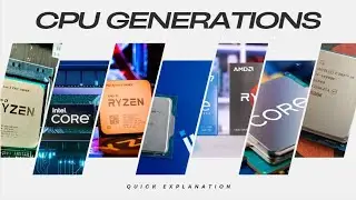 CPU Generations - Quick Explanation