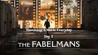 Watching A Movie Everyday [Day 2] The Fabelmans