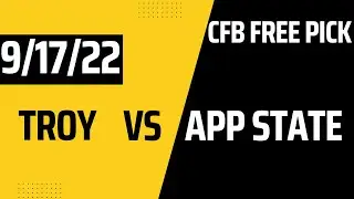 TROY STATE VS APP STATE 09-17-2022 FREE COLLEGE PICK (WEEK 3)