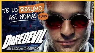 Daredevil Temporada 1 | Te Lo Resumo As&iacute; Nom&aacute;s#97