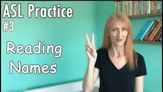 #3 Reading ASL names practice | Learn finger spelling | Sign Language Receptive Skills