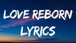 Love Reborn - A Story of Pain and Reunion (Lyrics)