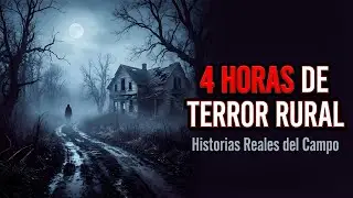 4 Horas de Relatos de Terror Rurales: Historias Reales del Campo Profundo