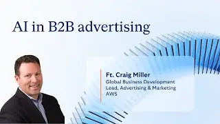 AI in B2B advertising: Craig Miller (AWS) on what&rsquo;s next for marketers | OnBase podcast
