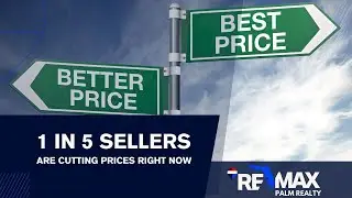 1 in 5 Sellers Are Cutting Prices Right Now - RE/MAX Palm Realty