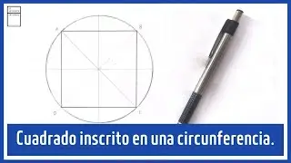 ¿Cómo dibujar un cuadrado inscrito en una circunferencia? (Polígonos Regulares)