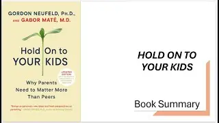 Hold On to Your Kids   Gordon Neufeld and Gabor Mat&eacute;