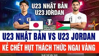 U23 Nhật Bản vs U23 Jordan: Kẻ chết hụt thách thức ngai vàng