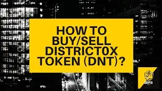How to buy/sell district0x Token (DNT)? Crypto Beginners Guide - $DNT explained
