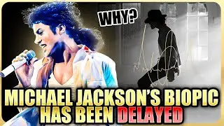 Why Michael Jackson&rsquo;s Biopic Release Has Been Delayed