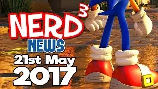 Nerd&sup3; News - 21st May 2017 - The Road to E3
