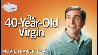 The 40-Year-Old Virgin (2005) Teaser Trailer 3D SBS VR 4K