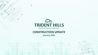 Trident Hills | Construction Update | January 2026