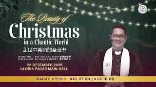 KU2 Natal - 25 Desember 2025 – The Beauty of Christmas in a Chaotic World – Pdt. Liem Sien Liong