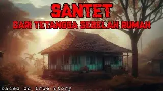 Santet Dari Tetangga Sebelah Rumah