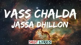 Vass Chalda Lyrics Jassa Dhillon