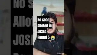 No Seat Alloted in JOSAA Round 5 😭|| JOSAA Round 5 Result 2024 || JOSAA Round 5 Cut off 2024 #josaa