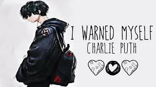 Nightcore &rarr; I Warned Myself ♪ (Charlie Puth) LYRICS ✔︎