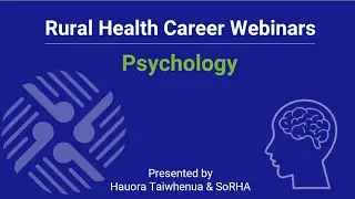 Psychology Hauora Taiwhenua Webinar 2025 | Rural Health Careers Programme