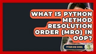 What Is Python Method Resolution Order (MRO) In OOP? - Python Code School