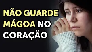 NÃO GUARDE MÁGOA NO CORAÇÃO - Pastor Antonio Junior