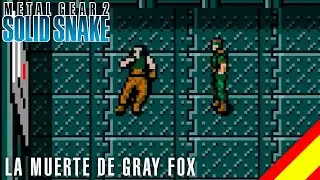 METAL GEAR 2: SOLID SNAKE - The Death of Gray Fox (Spanish) #110 #MetalGear2