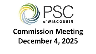 PSC Commission Meeting 12/4/2025