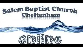 Salem Baptist Church Cheltenham  11th January 2026