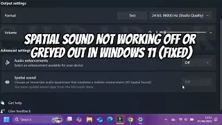 Spatial Sound Not Working OFF or Greyed Out in Windows 11 (FIXED)