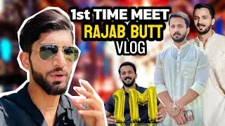 1st TIME MEET With RAJAB BUTT | Syed Ali Rizvi | VLOG