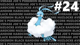 Joe's Pok&eacute;mon Black Random Hardcore Nuzlocke (Part Twenty Four)