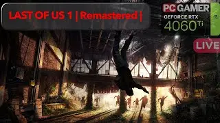 Last Of Us 1 Ultra PC Remastered | RTX 4060 Ti 16 GB, Liquid Cooled Core i7 14700k , RAM 32GB DDR5 |