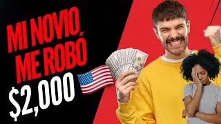 MI NOVIO ME ROB&Oacute; $2,000 DOLARES EP5   #humor #reflexion #consejos #mujer #dinero #dolar #novios 