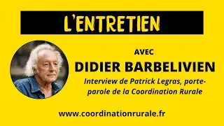 L'Entretien : Didier Barbelivien s'adresse aux agriculteurs de la Coordination Rurale