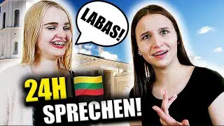 24 Stunden nur LITAUISCH REDEN ! 🇱🇹 - Celina